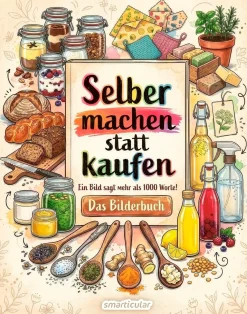 Selber machen statt kaufen – Das Bilderbuch